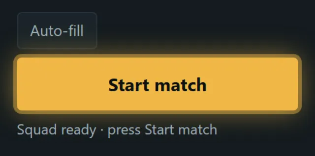 The Start match button lit up under Auto-fill, with the line "Squad ready · press Start match".